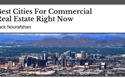 Best Cities For Commercial Real Estate Right Now, Jack Nourafshan