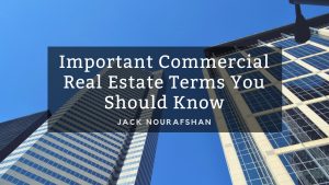 Important Commercial Real Estate Terms You Should Know, Jack Nourafshan