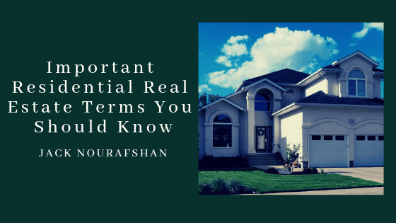 Important Residential Real Estate Terms You Should Know, Jack Nourafshan