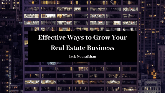 Effective Ways to Grow Your Real Estate Business