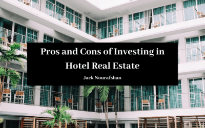Pros And Cons Of Investing In Hotel Real Estate Jack Nourafshan