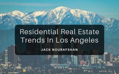 Residential Real Estate Trends In Los Angeles Jack Nourafshan