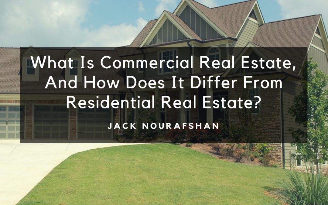 What Is Commercial Real Estate, And How Does It Differ From Residential Real Estate?